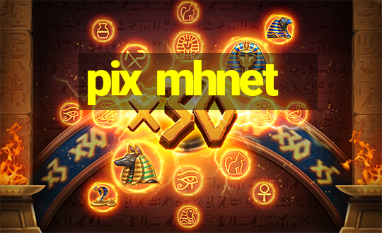 pix mhnet