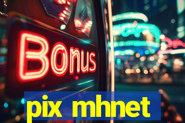 pix mhnet