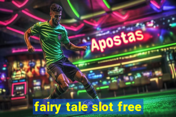 fairy tale slot free