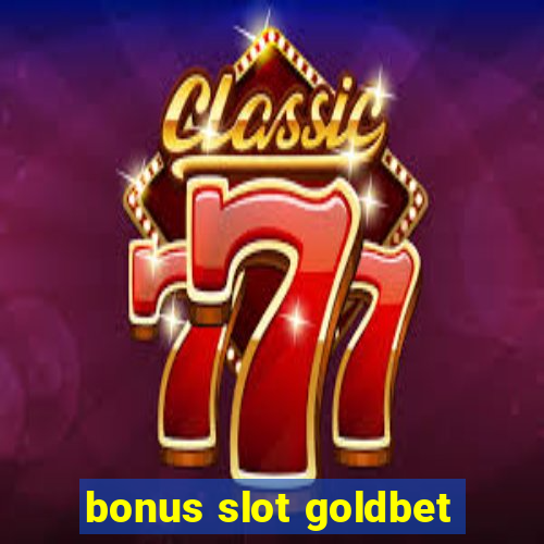 bonus slot goldbet