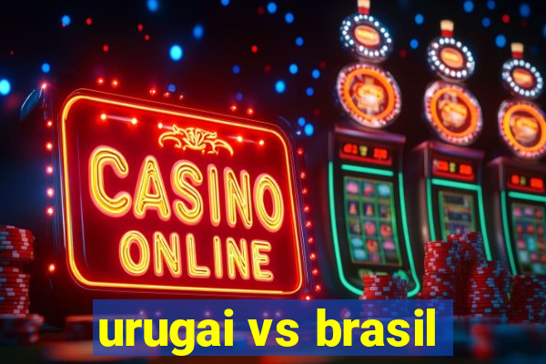 urugai vs brasil