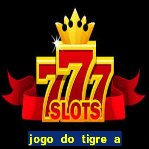 jogo do tigre a partir de 1 real