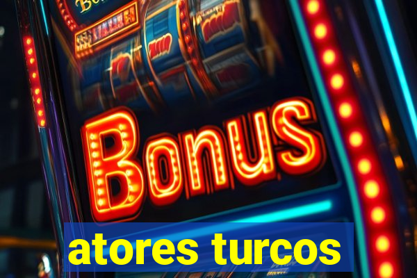 atores turcos