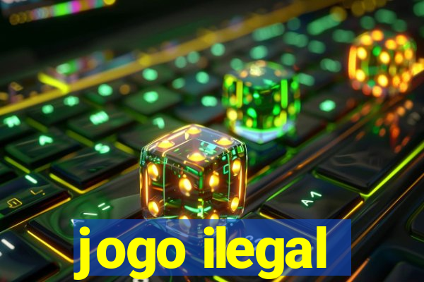 jogo ilegal