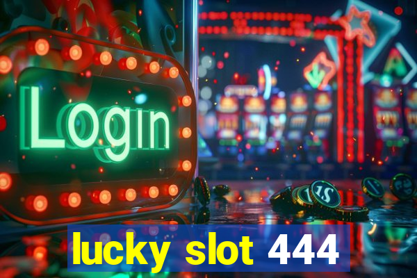 lucky slot 444