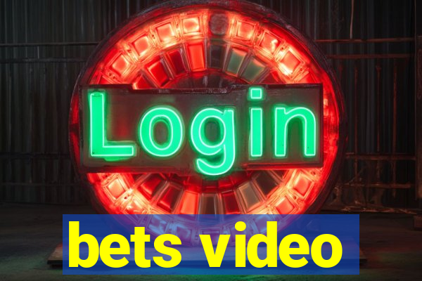 bets video