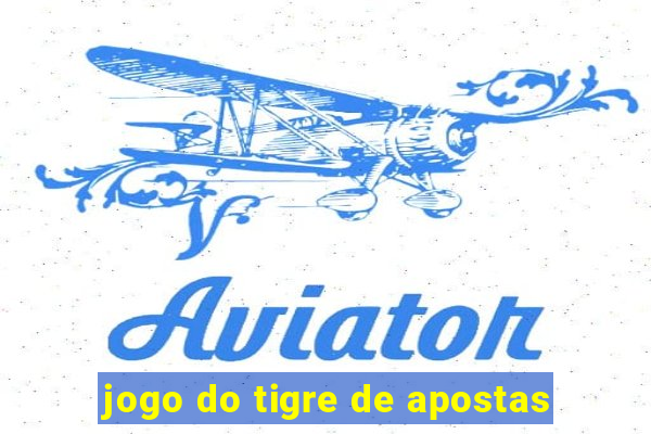 jogo do tigre de apostas