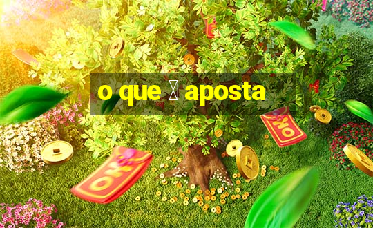 o que 茅 aposta