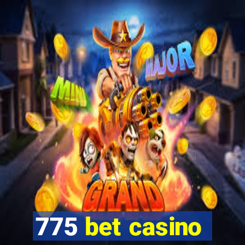 775 bet casino