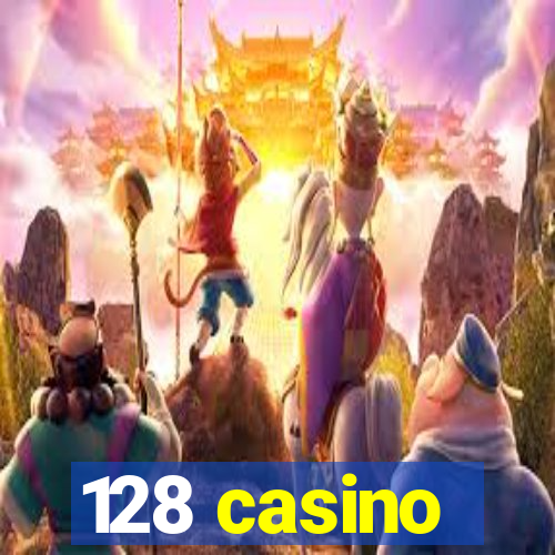 128 casino