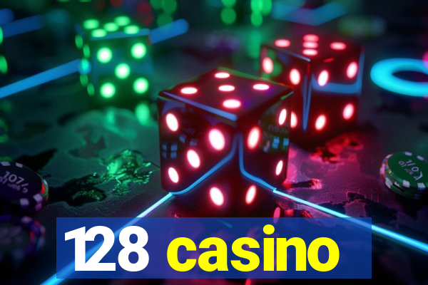 128 casino