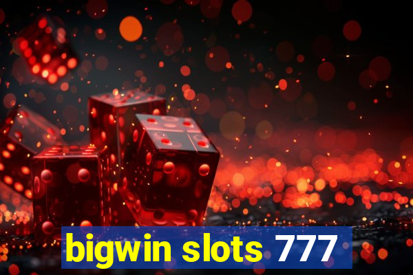 bigwin slots 777