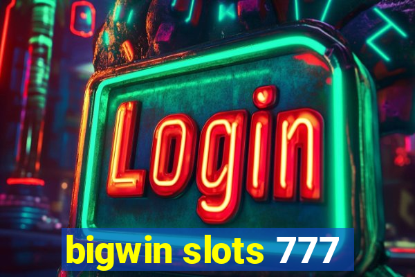 bigwin slots 777