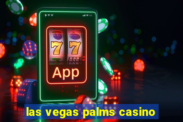 las vegas palms casino