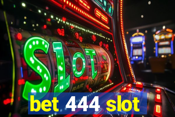 bet 444 slot