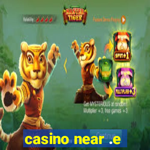 casino near .e