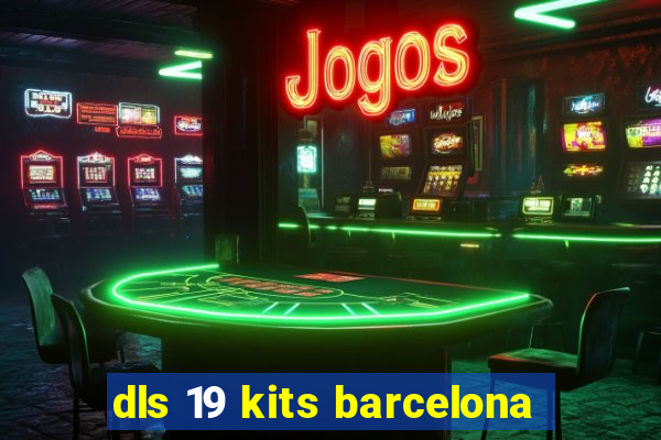 dls 19 kits barcelona