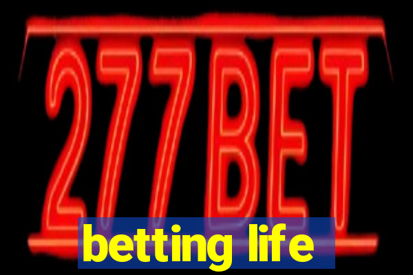 betting life