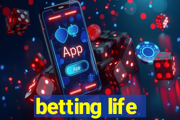 betting life