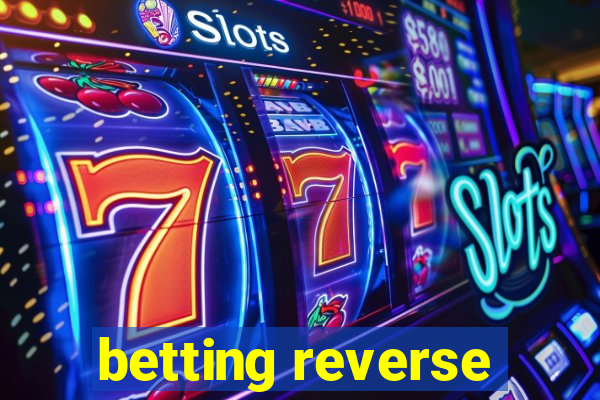 betting reverse