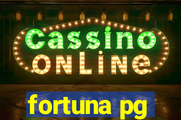 fortuna pg