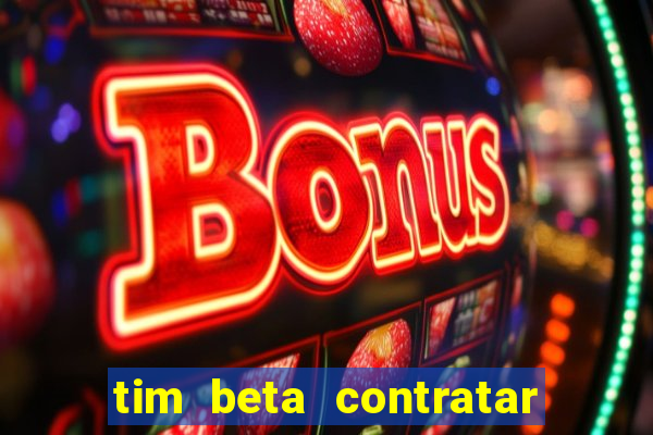 tim beta contratar pacote adicional