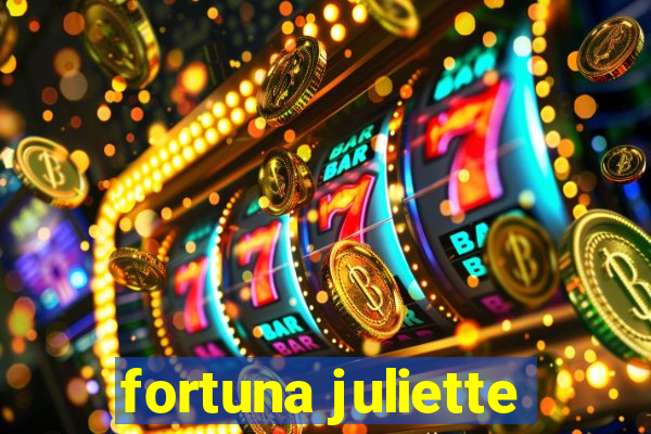 fortuna juliette