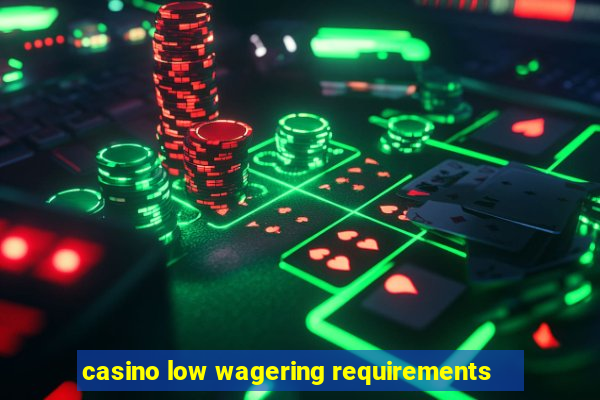 casino low wagering requirements