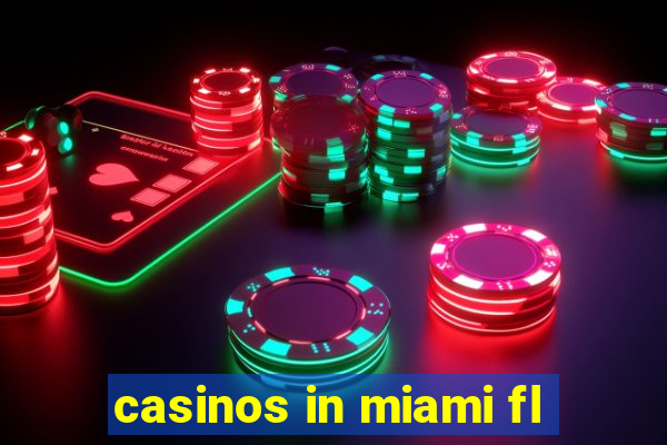 casinos in miami fl