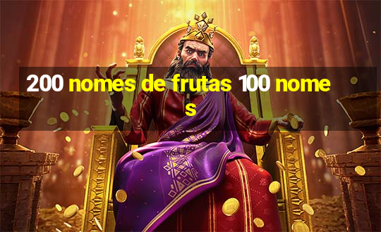 200 nomes de frutas 100 nomes