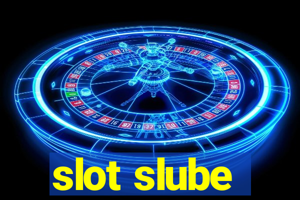 slot slube