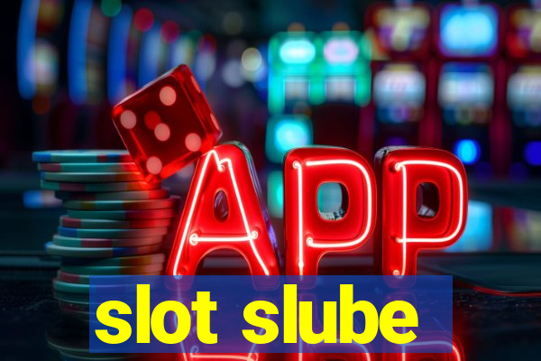 slot slube