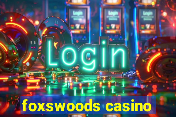 foxswoods casino