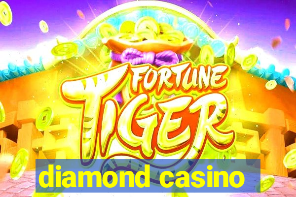 diamond casino