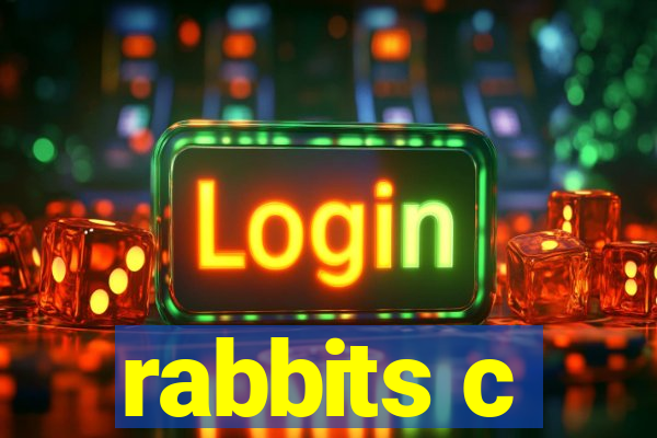 rabbits c