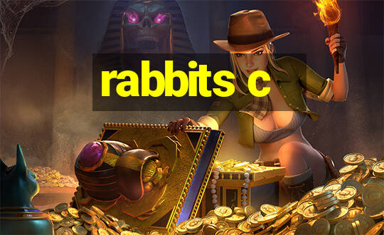 rabbits c