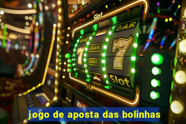 jogo de aposta das bolinhas