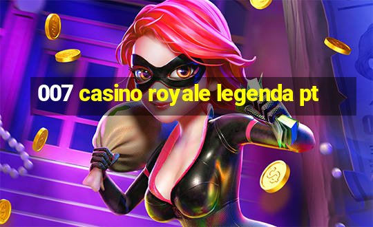 007 casino royale legenda pt