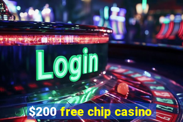 $200 free chip casino