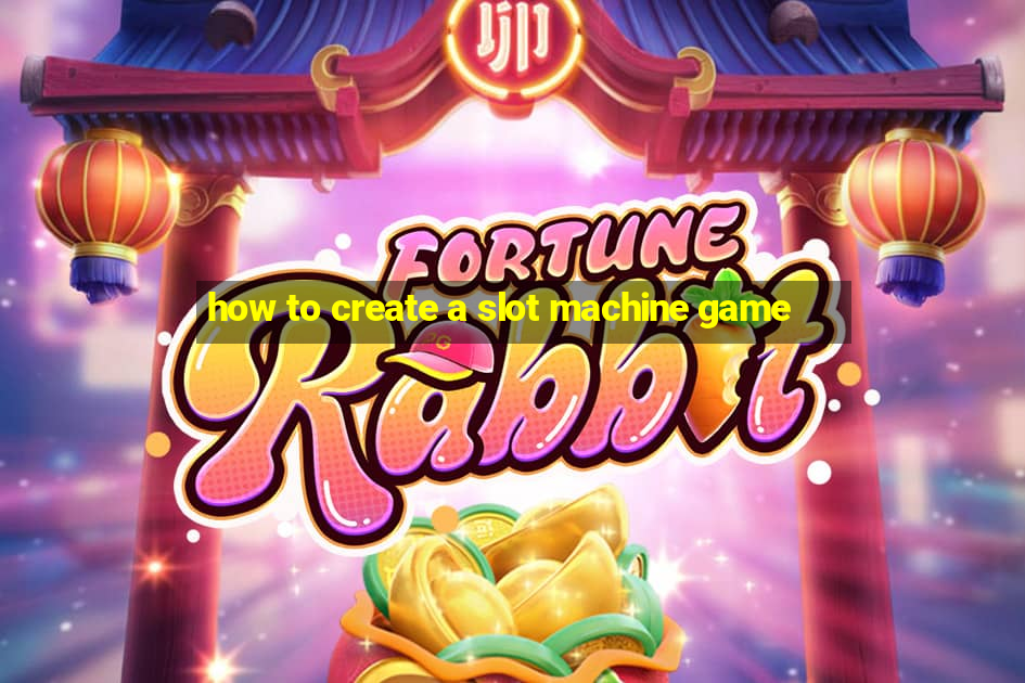 how to create a slot machine game