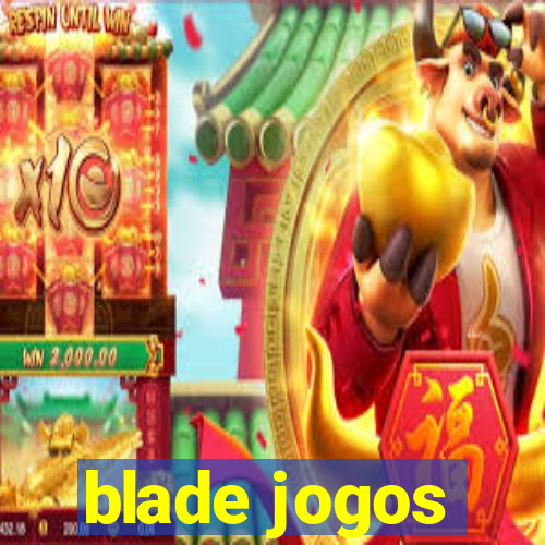 blade jogos