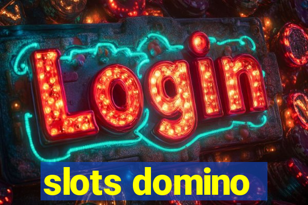 slots domino