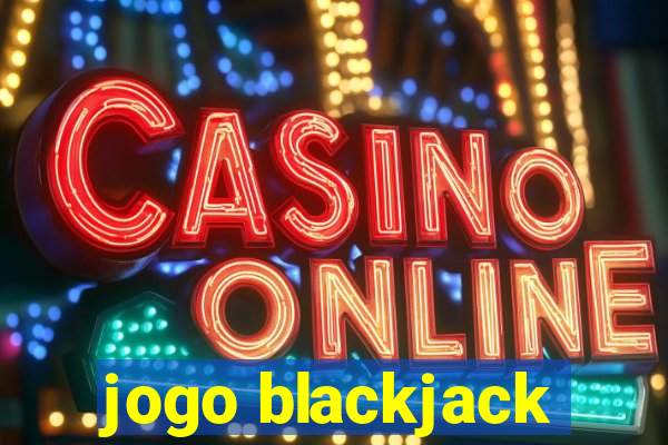 jogo blackjack