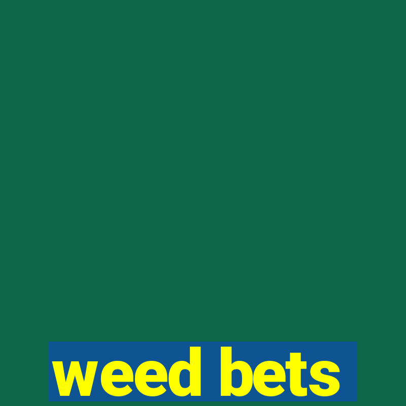 weed bets