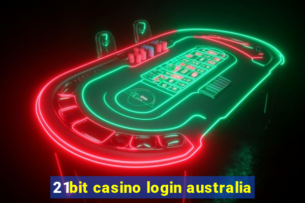 21bit casino login australia