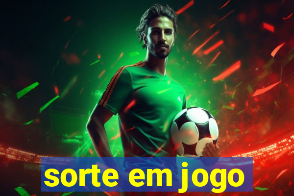 sorte em jogo