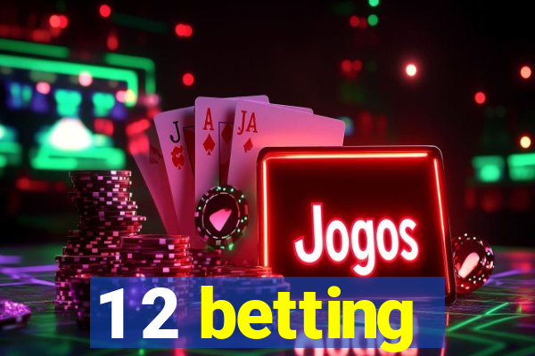 1 2 betting