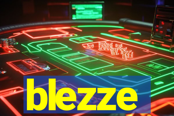 blezze