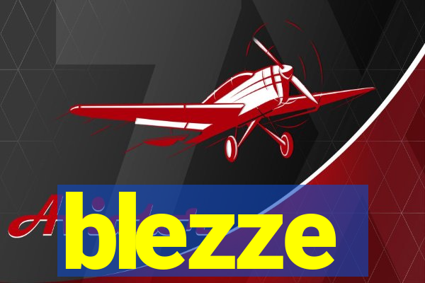 blezze