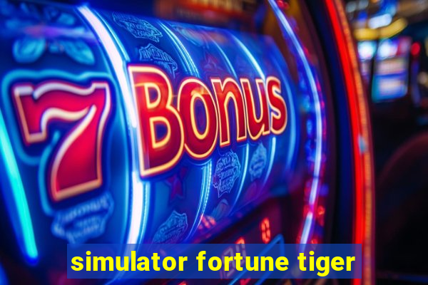 simulator fortune tiger